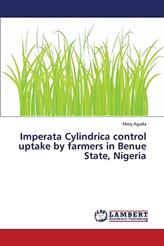 Imperata Cylindrica control uptake by farmers in Benue State, Nigeria