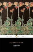 Pygmalion: A Romance in five Acts (Penguin Classics)