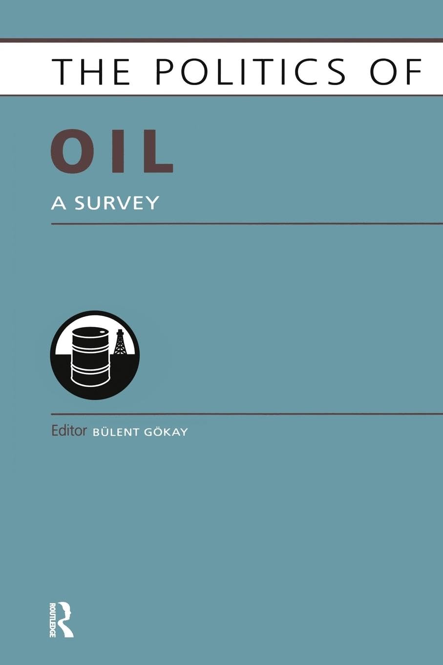 Politics of Oil: A Survey (Europa Politics of ...)