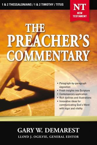 1 & 2 Thessalonians, 1 & 2 Timothy, Titus (Preacher's Commentary)