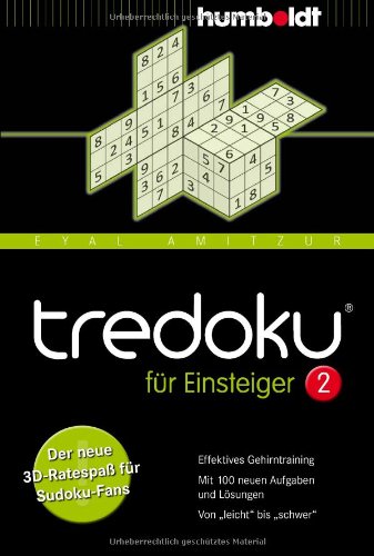 tredoku für Einsteiger 2: Der neue 3D-Ratespaß für Sudoku-Fans. Effektives Gehirntraining. Mit 100 neuen Aufgaben und Lösungen. Von "leicht" ... und Lösungen. Von leicht bis schwer