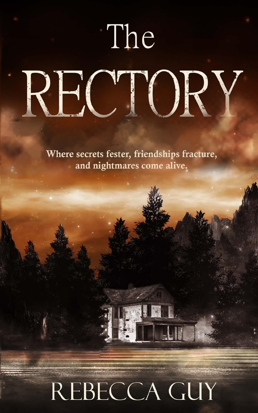 The Rectory: Where Secrets Fester, Friendships Fracture, and Nightmares Come Alive