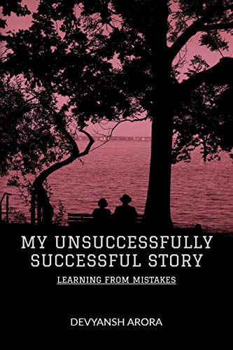 My Unsuccessfully Successful Story