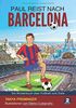 Paul reist nach Barcelona: Ein Kinderbuch über Fußball und Ziele (Paul will wie Messi sein, Band 2)