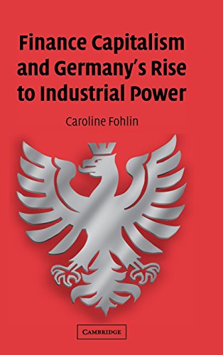 Finance Capitalism and Germany's Rise to Industrial Power (Studies in Macroeconomic History)