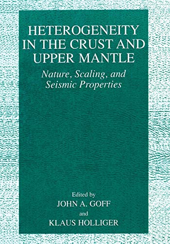 Heterogeneity in the Crust and Upper Mantle: Nature, Scaling, And Seismic Properties