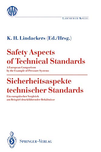 Safety Aspects of Technical Standards / Sicherheitsaspekte technischer Standards: A European Comparison by the Example of Pressure Systems / Ein ... (Ladenburger Kolleg Studien zum Umweltstaat)