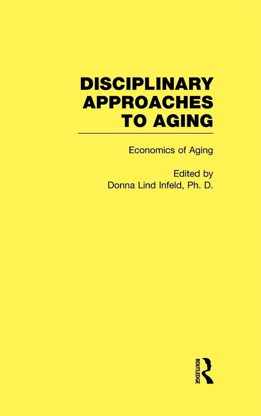 Economics of Aging: Disciplinary Approaches to Aging (Disciplinary Approaches to Aging, Vol 6, Band 5)