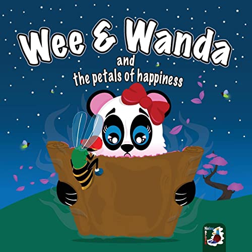 Wee and Wanda and the petals of happiness: A Heartwarming Journey to Discover the True Source of Joy