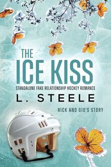 The Ice Kiss: Rick & Gio's story. Standalone Fake Relationship Hockey Romance (Morally Grey Billionaires)