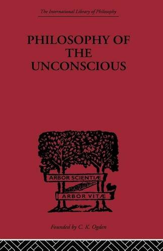 Hartmann, Eduard Von Philosophy Of The Unconscious (International Library Of Philosophy)