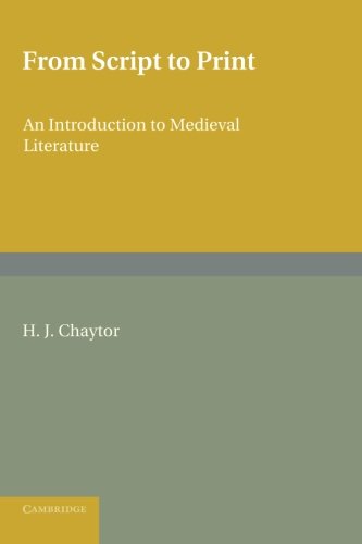 From Script to Print: An Introduction To Medieval Literature