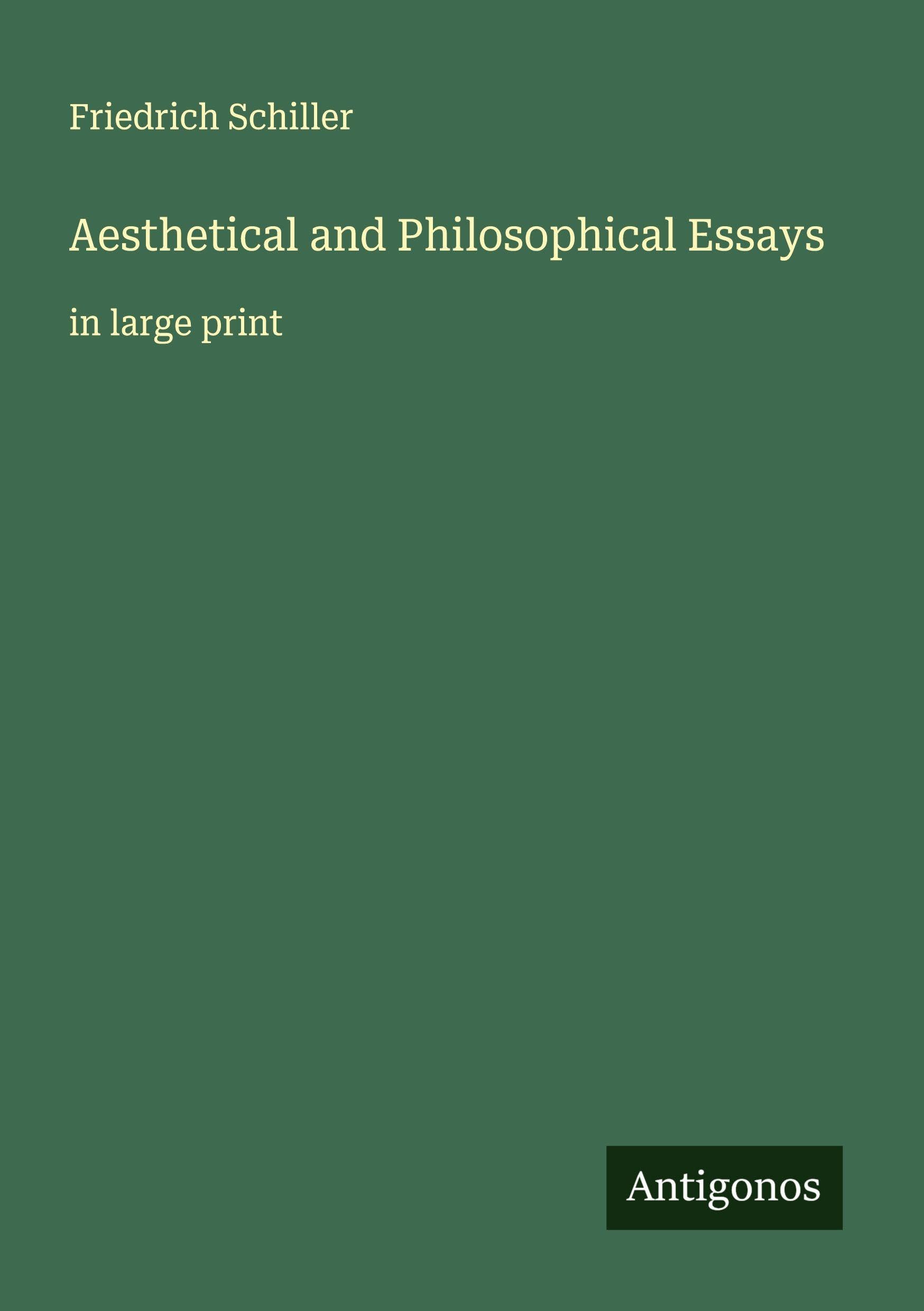 Aesthetical and Philosophical Essays: in large print