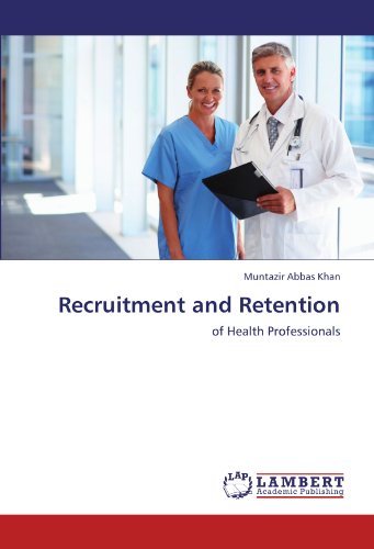 Recruitment and Retention: of Health Professionals
