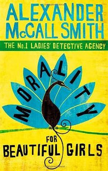 Morality for Beautiful Girls. (Abacus) (No.1 Ladies' Detective Agency)