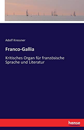 Franco-Gallia: Kritisches Organ für französische Sprache und Literatur