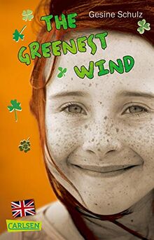 The Greenest Wind - Eine Tüte grüner Wind (englische Ausgabe): Die schönste Geschichte über Freundschaft, Ferien und eine Reise nach Irland