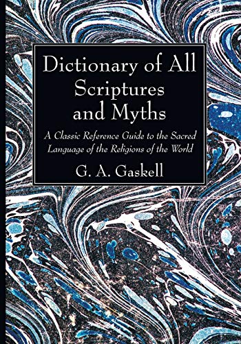 Gaskell, G. A. Dictionary Of All Scriptures And Myths