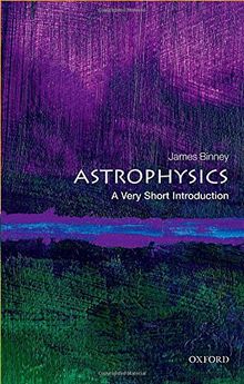 Astrophysics: A Very Short Introduction (Very Short Introductions)