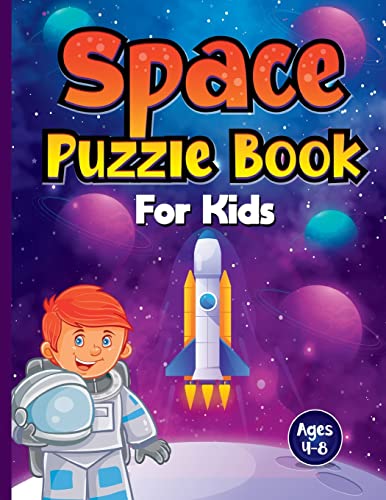 Space Puzzle Book for Kids Ages 4-8: Spectacular Space-Themed Activities for Future Astronauts! Perfect Boredom Buster Birthday or Christmas Gift for ... Includes Word Searches, Mazes, Drawing etc.