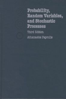 Probability, Random Variables, and Stochastic Processes (McGraw-Hill Series in Electrical Engineering)