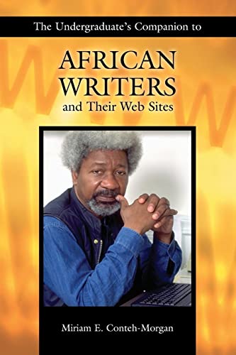 The Undergraduate's Companion to African Writers and Their Web Sites (Undergraduate Companion Series)