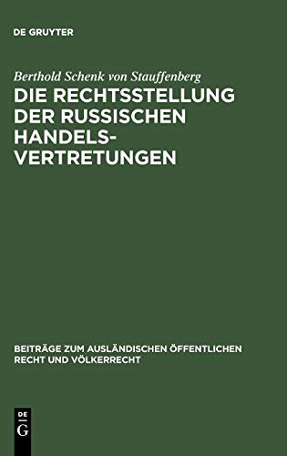 Die Rechtsstellung der russischen Handelsvertretungen (Beiträge zum ausländischen öffentlichen Recht und Völkerrecht, 14, Band 14)