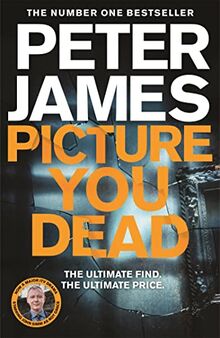 Picture You Dead: The all new Roy Grace thriller from the number one bestseller Peter James... (Roy Grace, 18)