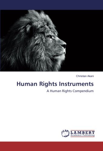 Human Rights Instruments: A Human Rights Compendium