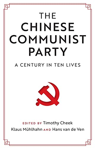 The Chinese Communist Party: A Century in Ten Lives