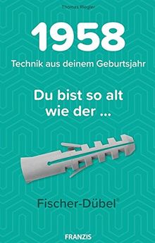 1958 - Technik aus deinem Geburtsjahr. Du bist so alt wie der... Der Geschenktipp für alle Technikfans | 60. Geburtstag