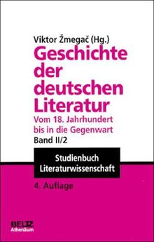 Geschichte der deutschen Literatur vom 18. Jahrhundert bis zur Gegenwart