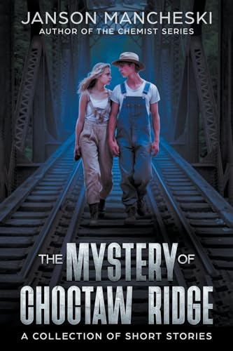 The Mystery of Choctaw Ridge: A Collection of Short Stories (Chemist)