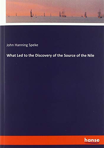 What Led to the Discovery of the Source of the Nile
