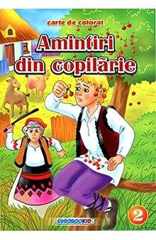 Amintiri Din Copilarie 2. Carte De Colorat