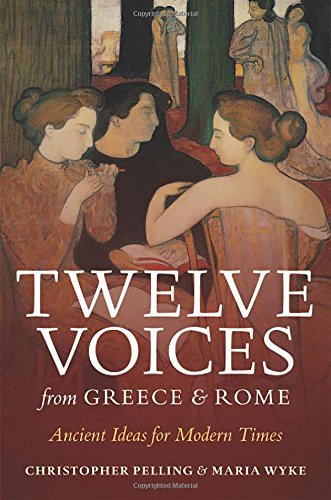 Twelve Voices from Greece and Rome: Ancient Ideas for Modern Times
