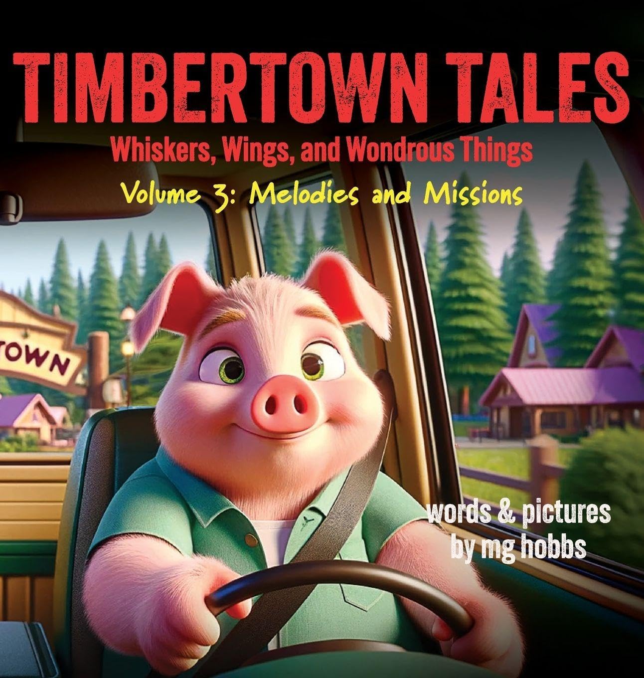 Timbertown - Tales of Whiskers, Wings, and Wondrous Things