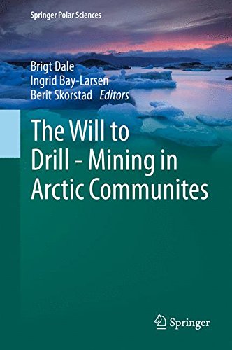 The Will to Drill - Mining in Arctic Communites (Springer Polar Sciences)