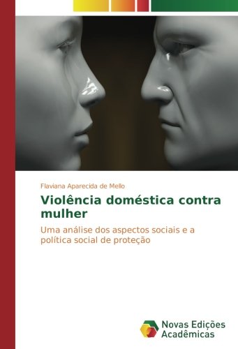 Violência doméstica contra mulher: Uma análise dos aspectos sociais e a política social de proteção