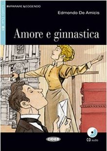 Imparare leggendo: Amore e ginnastica + CD + App