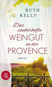 Das zauberhafte Weingut in der Provence: Roman