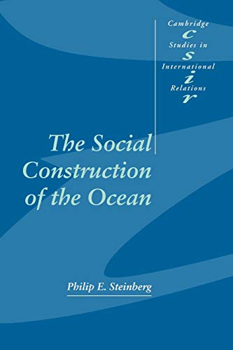 The Social Construction of the Ocean (Cambridge Studies in International Relations, Band 78)