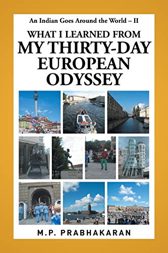 An Indian Goes Around the World Ii: What I Learned From My Thirty-Day European Odyssey