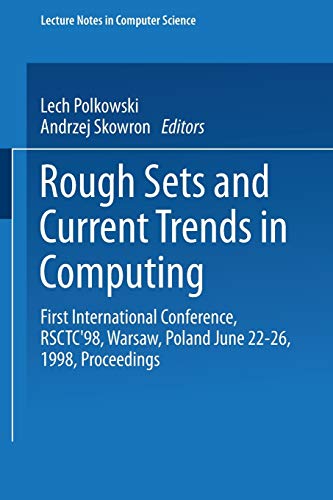 Rough Sets and Current Trends in Computing: First International Conference, RSCTC’98 Warsaw, Poland, June 22–26, 1998 Proceedings (Lecture Notes in Computer Science, 1424, Band 1424)