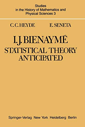 I. J. Bienayme: Statistical Theory Anticipated (Studies in the History of Mathematics and Physical Sciences, 3, Band 3)