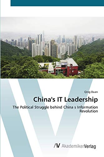 China's IT Leadership: The Political Struggle behind China s Information Revolution