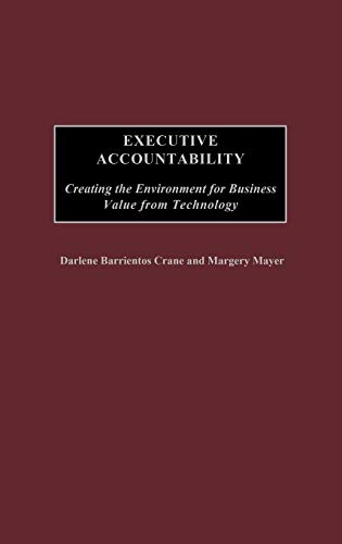 Executive Accountability: Creating the Environment for Business Value from Technology