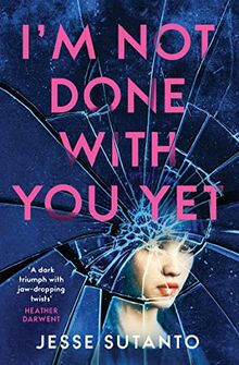 I’m Not Done With You Yet: The new gripping psychological thriller about friendship and obsession that everyone will be talking about in 2023