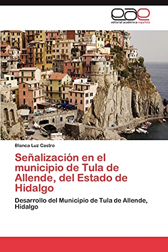 Señalización en el municipio de Tula de Allende, del Estado de Hidalgo: Desarrollo del Municipio de Tula de Allende, Hidalgo