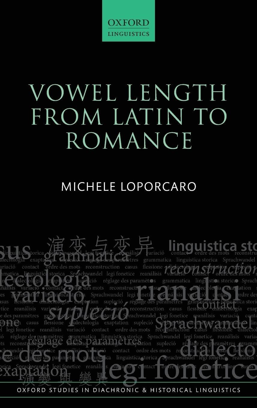 Vowel Length from Latin to Romance (Oxford Studies in Diachronic and Historical Linguistics, Band 10)